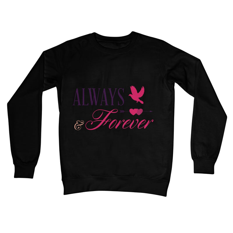 Always & Forever Crew Neck Sweatshirt - Staurus Direct