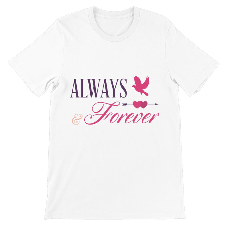 Always & Forever Unisex Short Sleeve T-Shirt - Staurus Direct