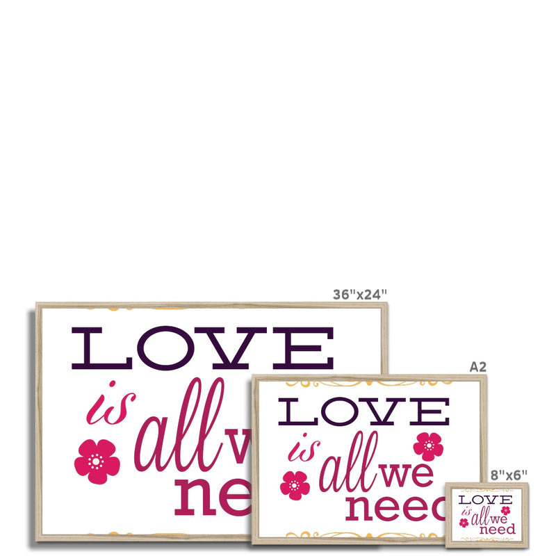 Love Is All We Need Framed Print - Staurus Direct