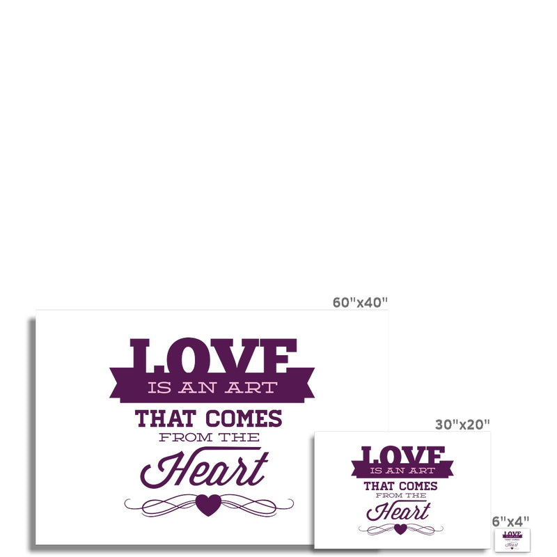 Love Is An Art That Comes From The Heart Fine Art Print - Staurus Direct