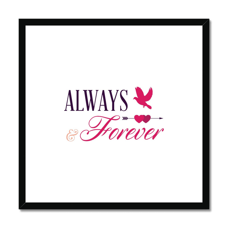 Always & Forever Framed & Mounted Print - Staurus Direct