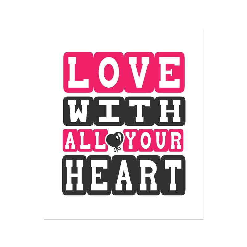 Love With All Your Heart Fine Art Print - Staurus Direct