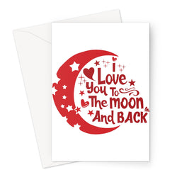 I Love You To The Moon & Back Greeting Card - Staurus Direct