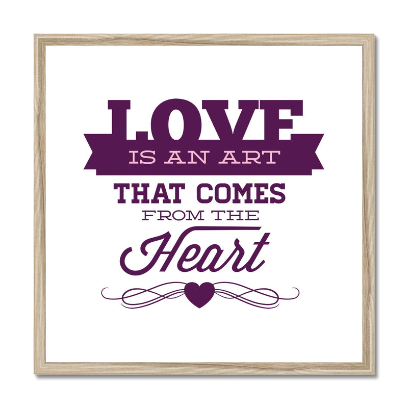Love Is An Art That Comes From The Heart Framed Print - Staurus Direct