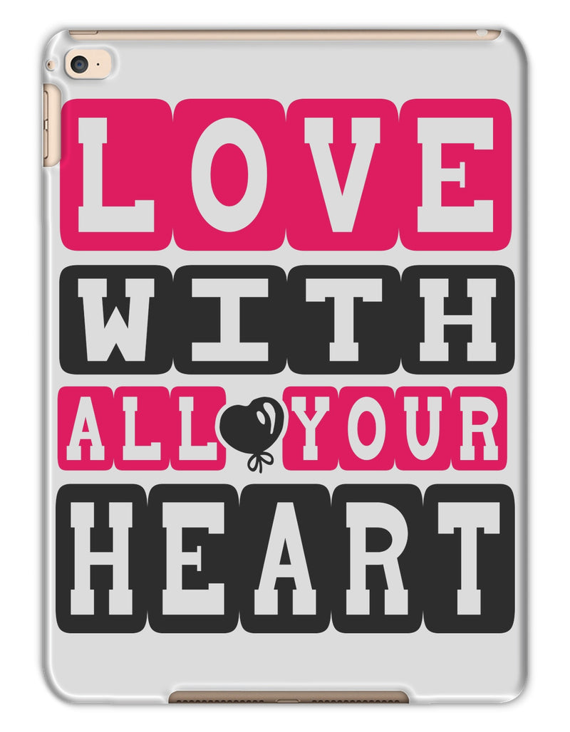 Love With All Your Heart Tablet Cases - Staurus Direct