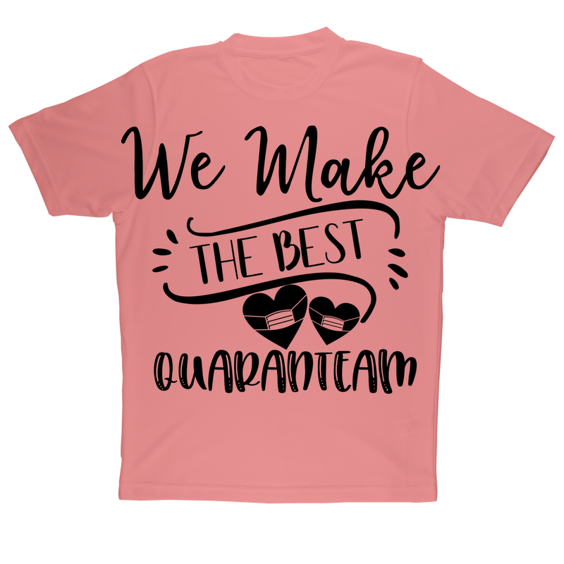 We Make The Best Quarantine Team Sublimation Performance Adult T-Shirt - Staurus Direct