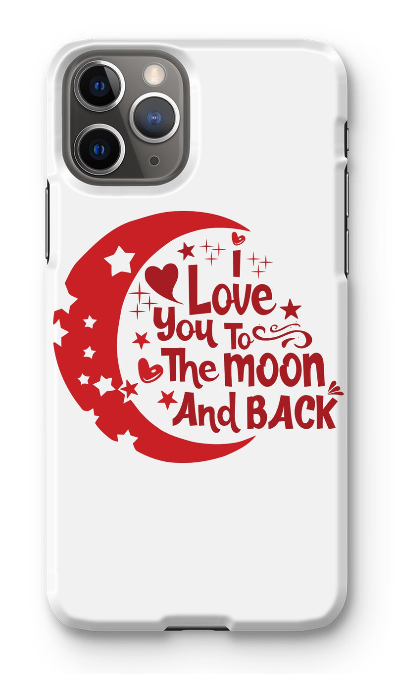 I Love You To The Moon & Back Phone Case - Staurus Direct