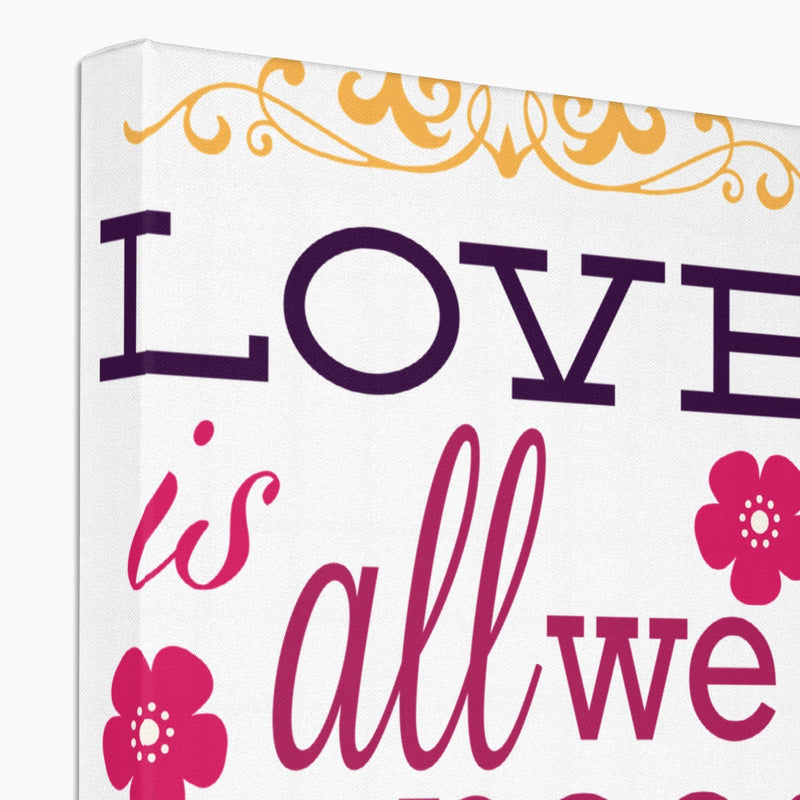 Love Is All We Need Canvas - Staurus Direct