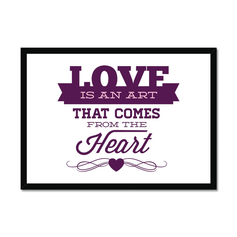 Love Is An Art That Comes From The Heart Framed Print - Staurus Direct