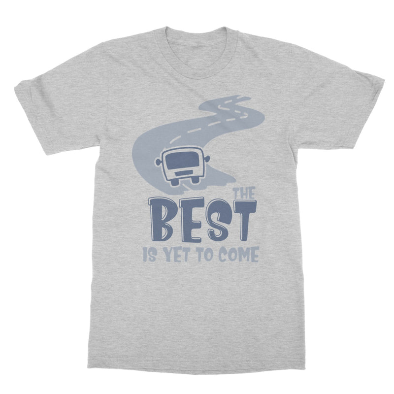 Best Is Yet To Come  Softstyle T-Shirt