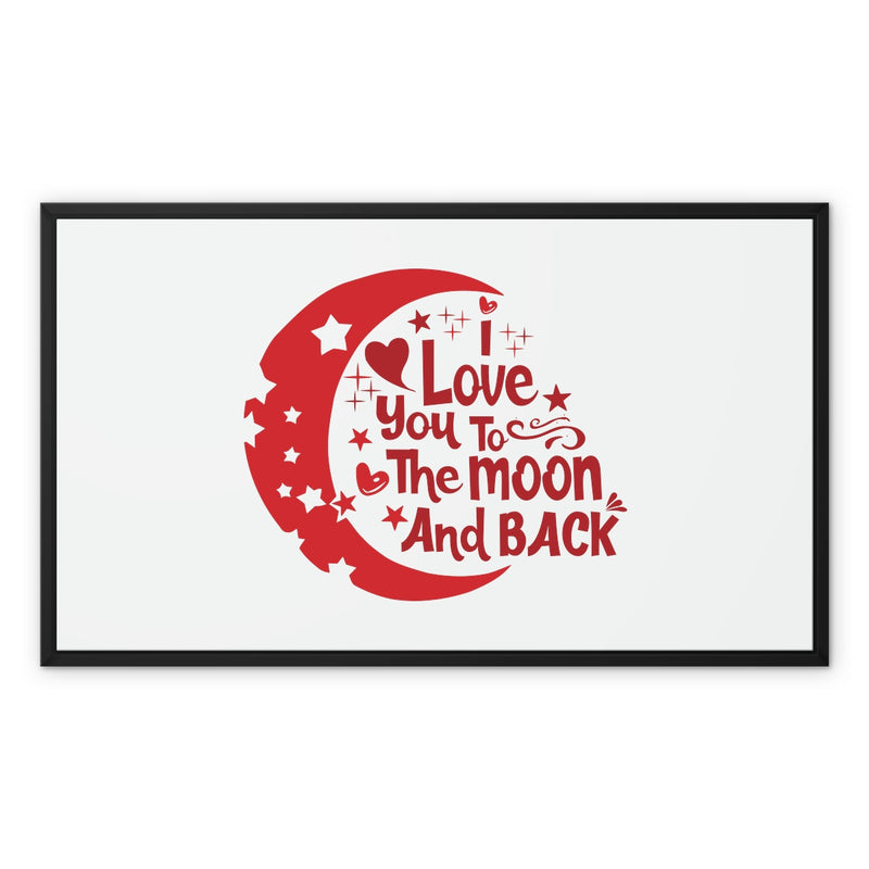 I Love You To The Moon & Back Framed Canvas - Staurus Direct