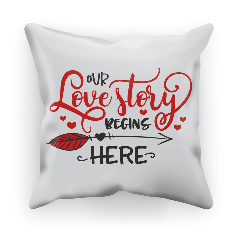 Our Love Story Begins Here Cushion - Staurus Direct