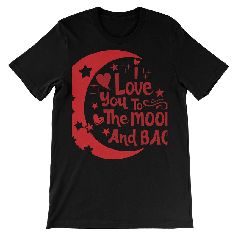 I Love You To The Moon & Back Unisex Short Sleeve T-Shirt - Staurus Direct