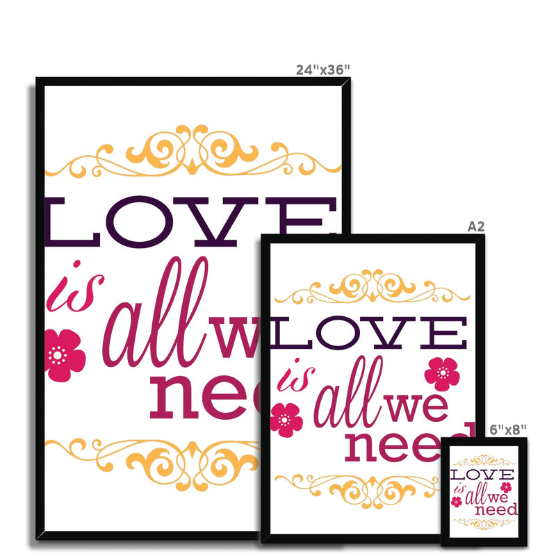 Love Is All We Need Framed Print - Staurus Direct