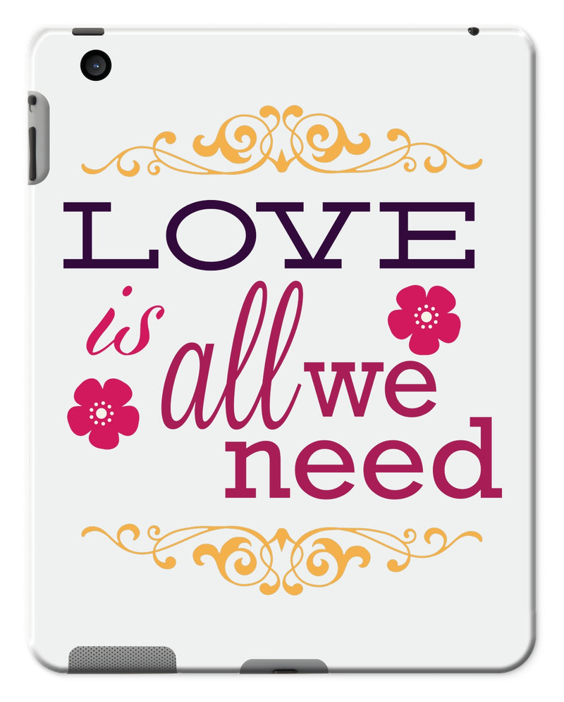 Love Is All We Need Tablet Cases - Staurus Direct