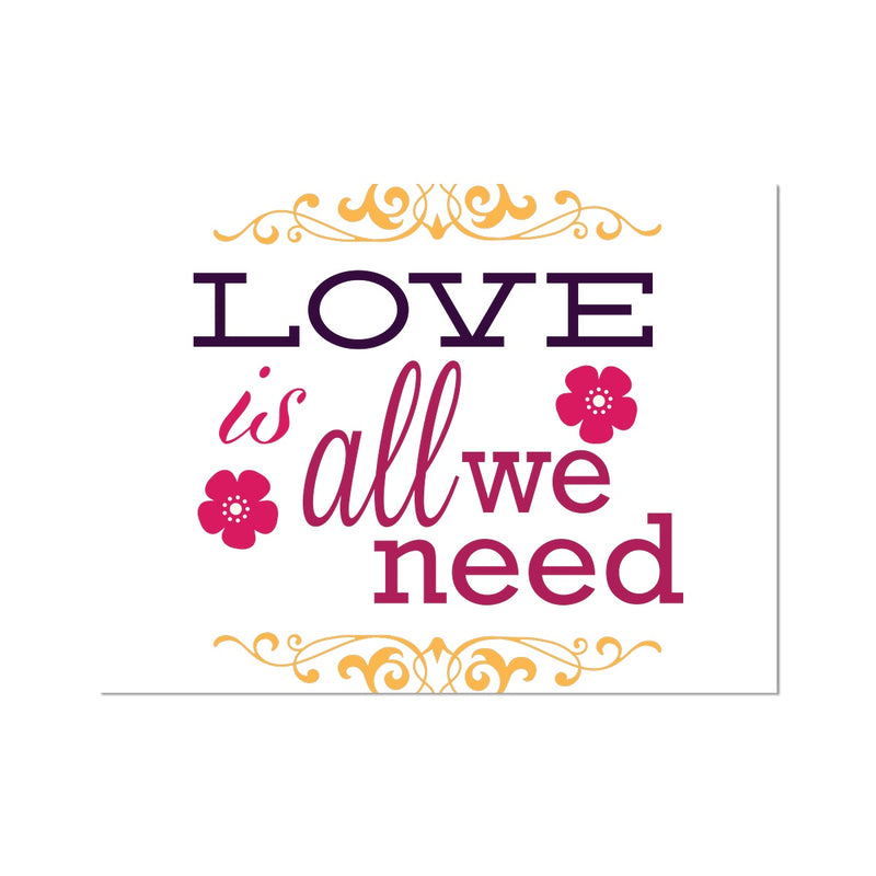 Love Is All We Need Hahnemühle Photo Rag Print - Staurus Direct