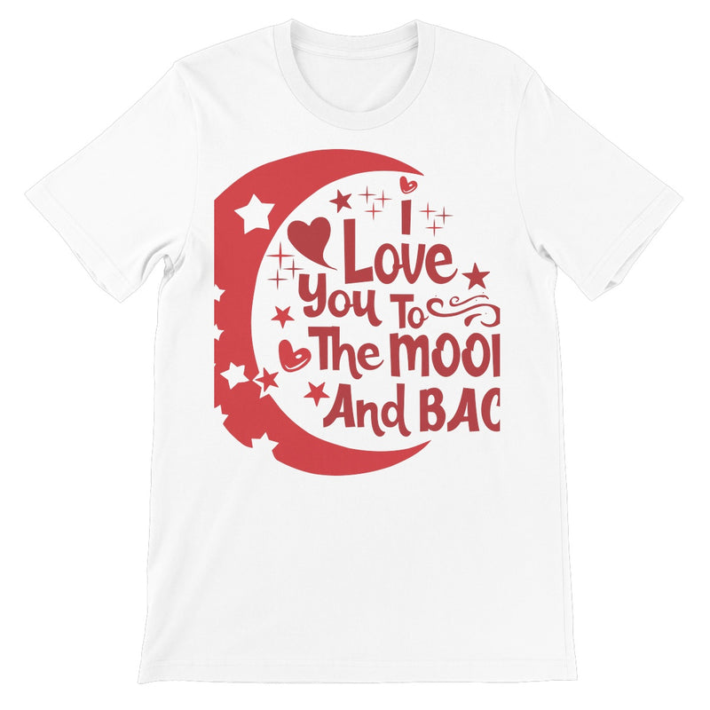 I Love You To The Moon & Back Unisex Short Sleeve T-Shirt - Staurus Direct