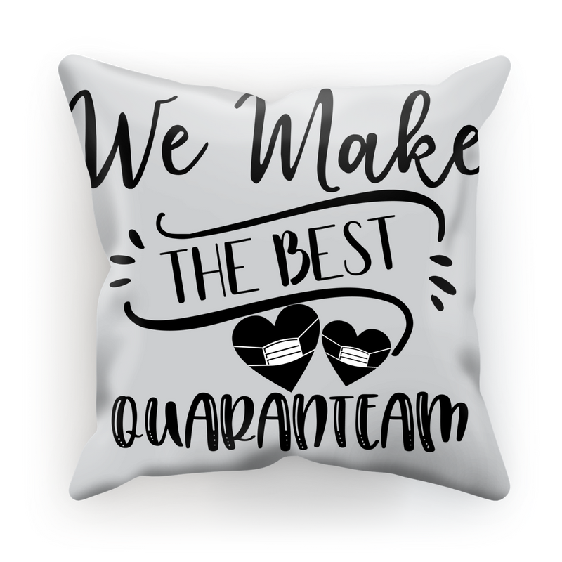 We Make The Best Quarantine Team Sublimation Cushion Cover - Staurus Direct