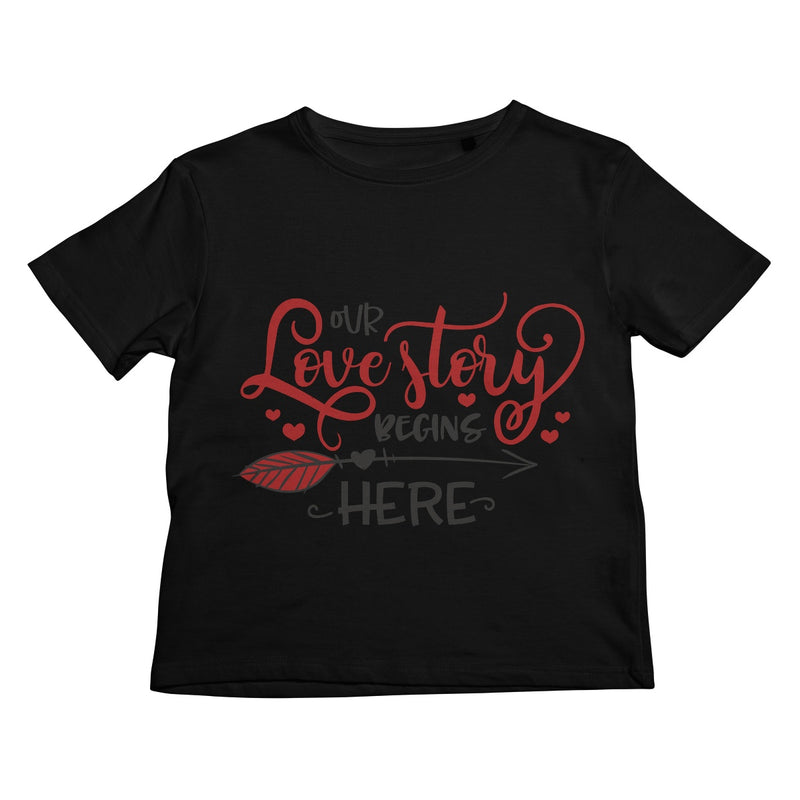 Our Love Story Begins Here Kids Retail T-Shirt - Staurus Direct