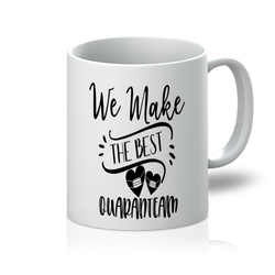 We Make The Best Quarantine Team 11oz Mug - Staurus Direct