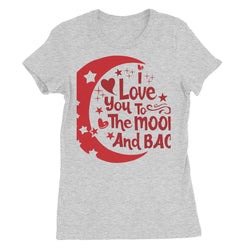 I Love You To The Moon & Back Women's Favourite T-Shirt - Staurus Direct