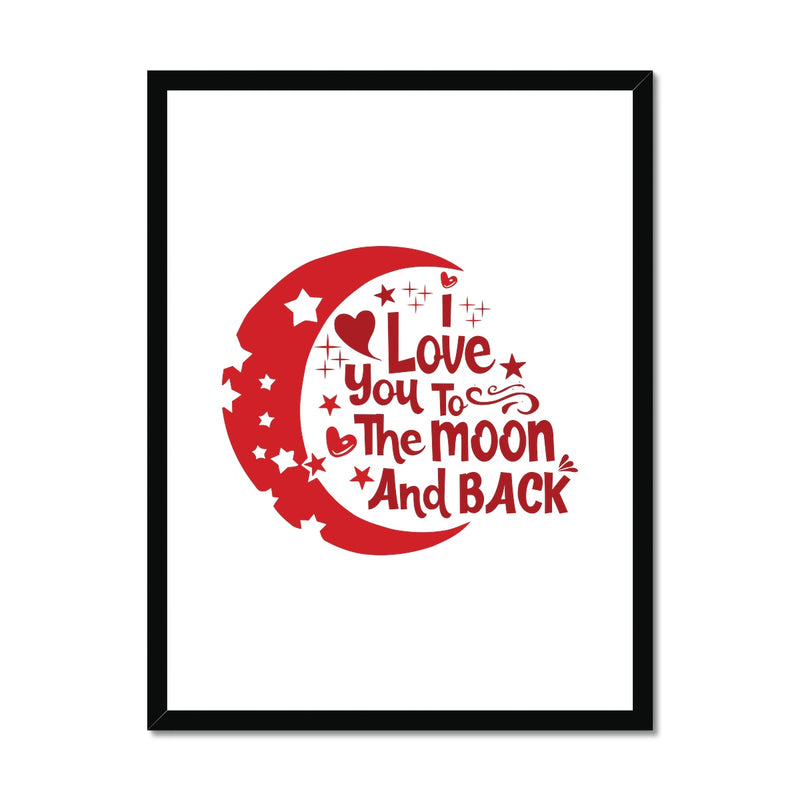 I Love You To The Moon & Back Framed & Mounted Print - Staurus Direct