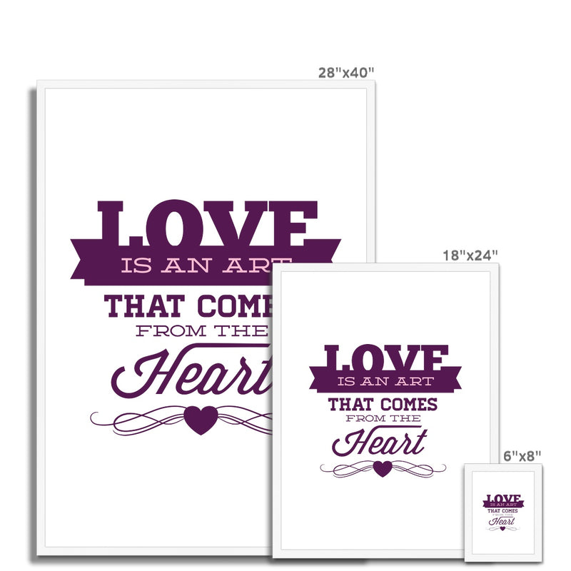 Love Is An Art That Comes From The Heart Framed & Mounted Print - Staurus Direct