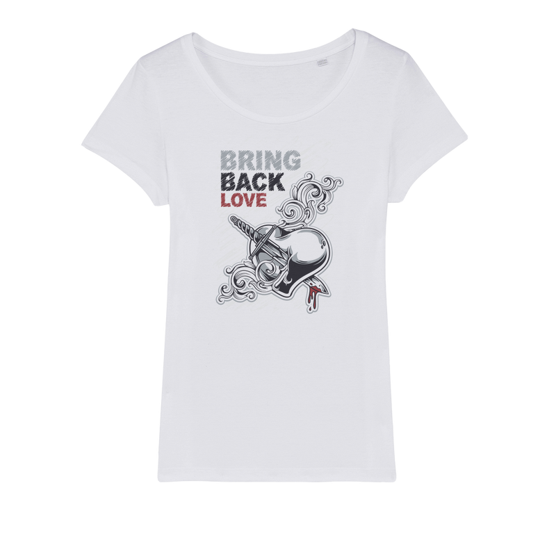 Bring Back Love Organic Jersey Womens T-Shirt