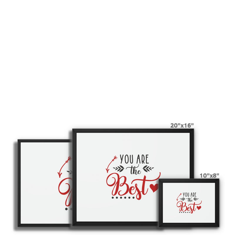 You Are The Best Framed Canvas - Staurus Direct
