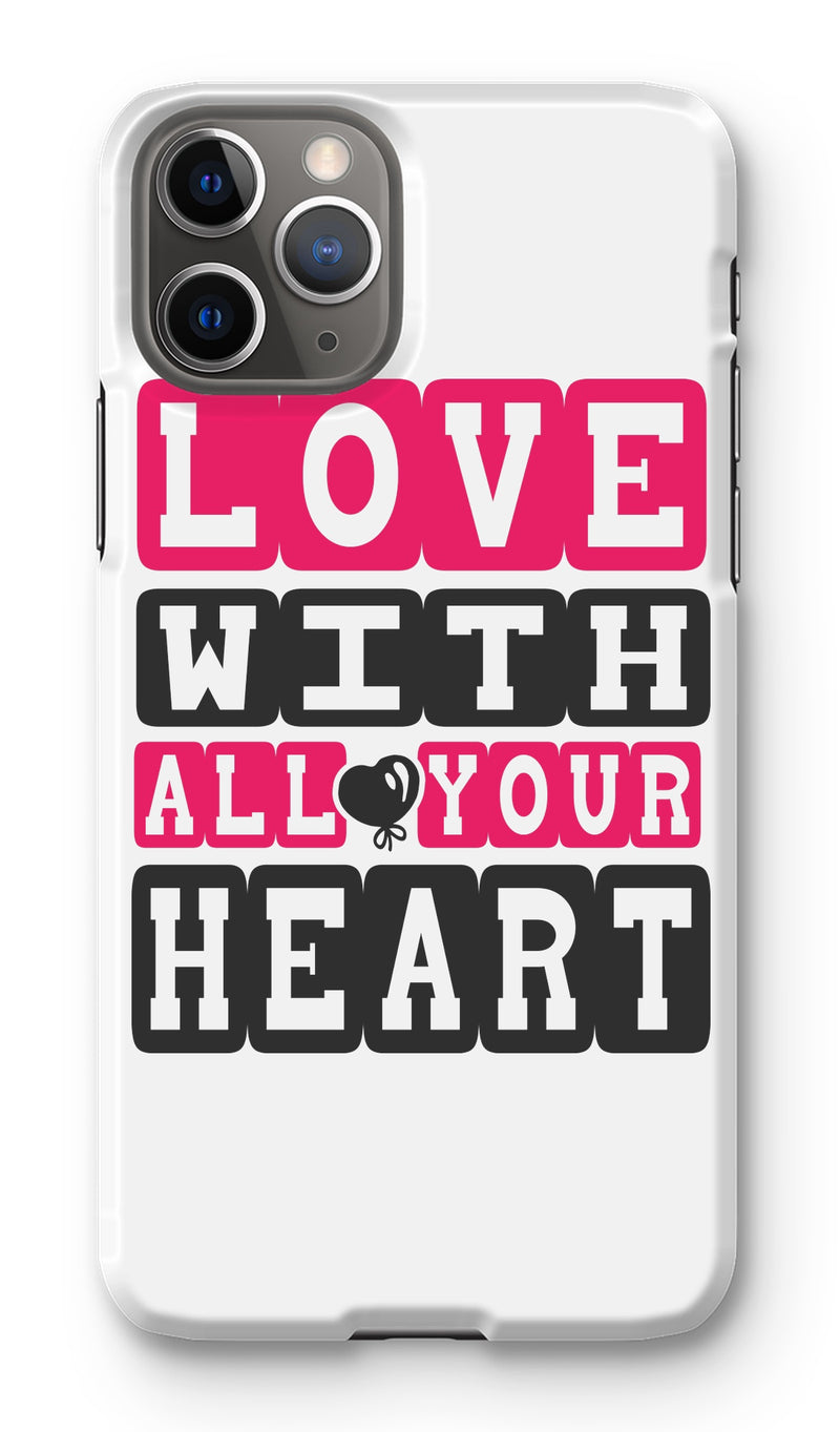 Love With All Your Heart Phone Case - Staurus Direct