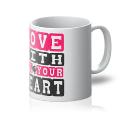 Love With All Your Heart Mug - Staurus Direct
