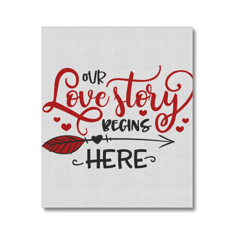 Our Love Story Begins Here Canvas - Staurus Direct
