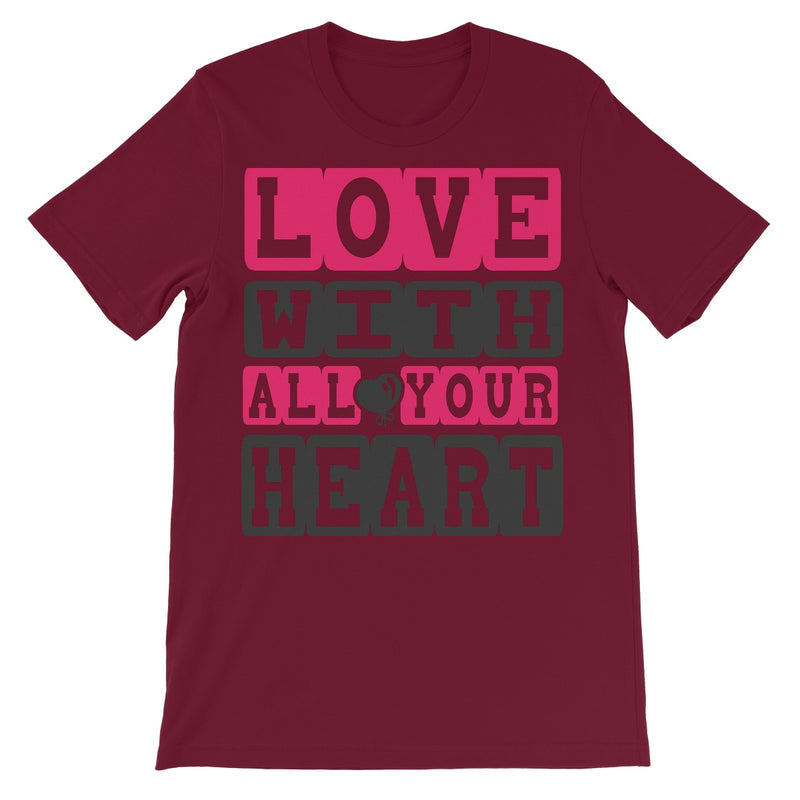 Love With All Your Heart Unisex Short Sleeve T-Shirt - Staurus Direct