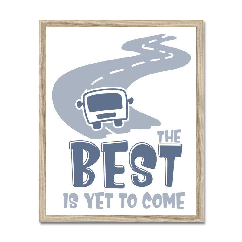 Best Is Yet To Come Framed Print