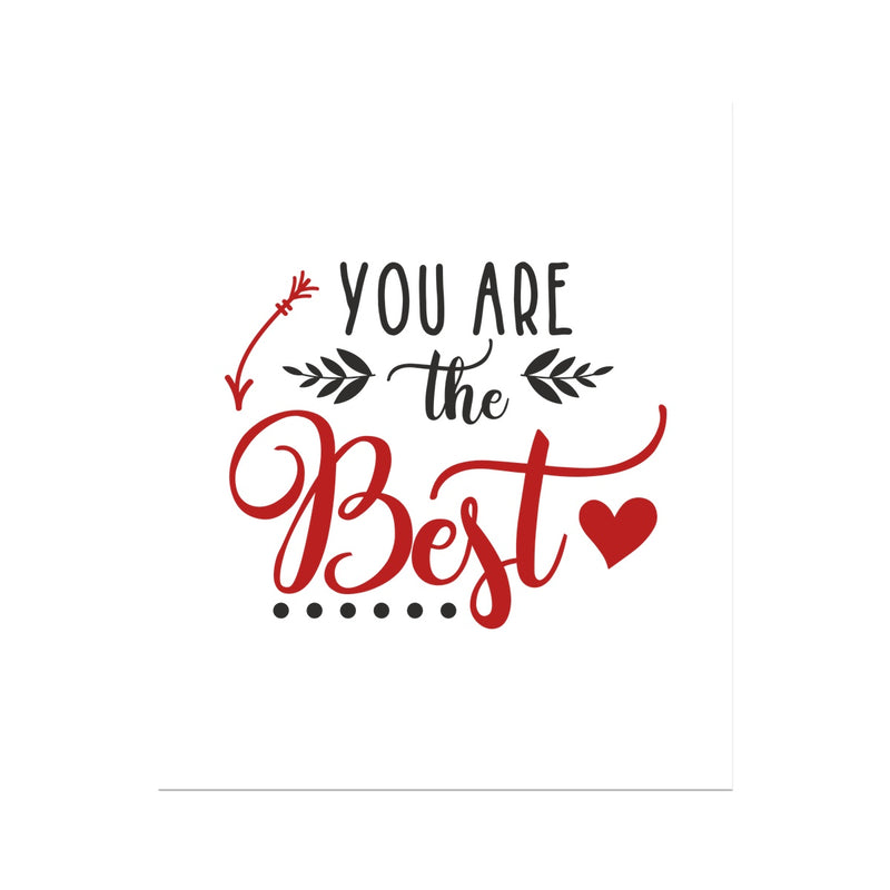 You Are The Best Fine Art Print - Staurus Direct