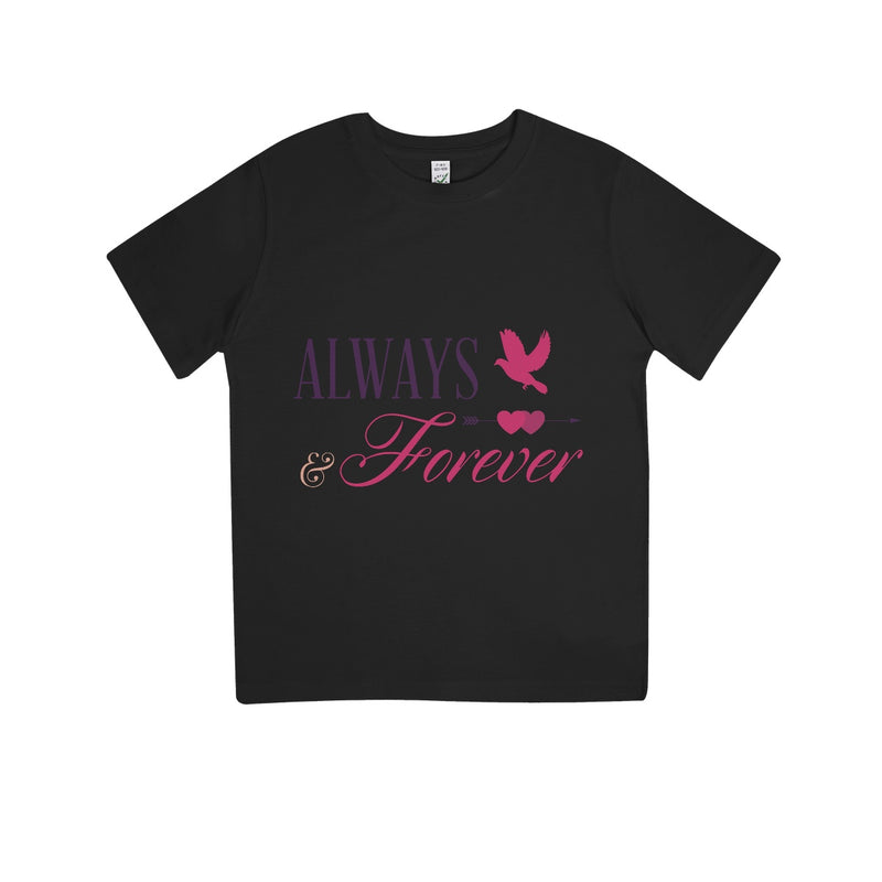 Always & Forever Kids 100% Organic T-Shirt - Staurus Direct