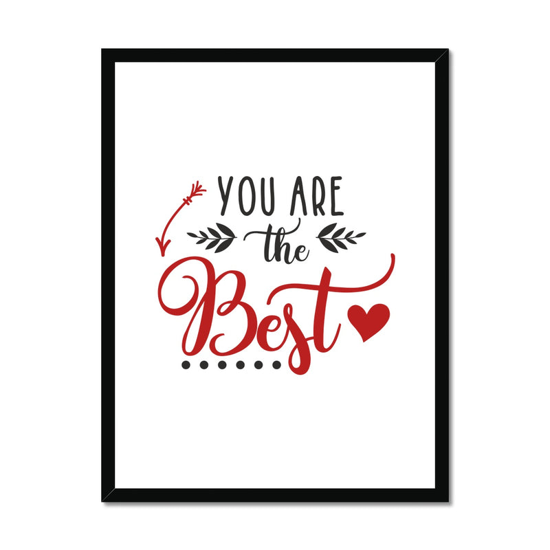 You Are The Best Framed & Mounted Print - Staurus Direct