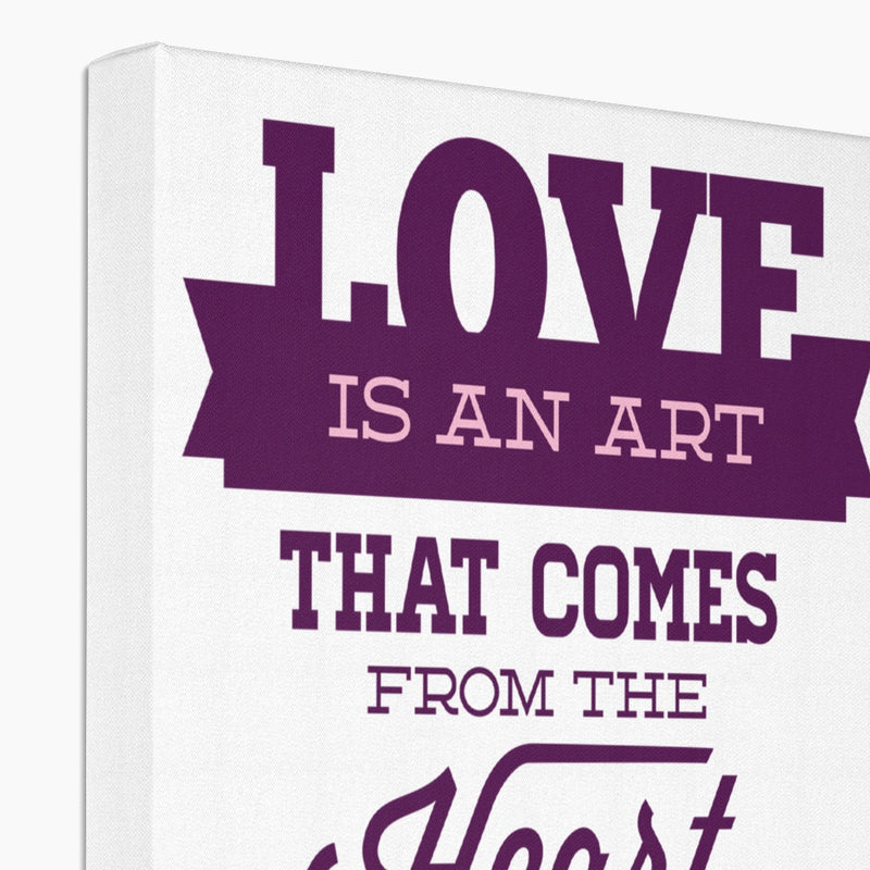 Love Is An Art That Comes From The Heart Canvas - Staurus Direct