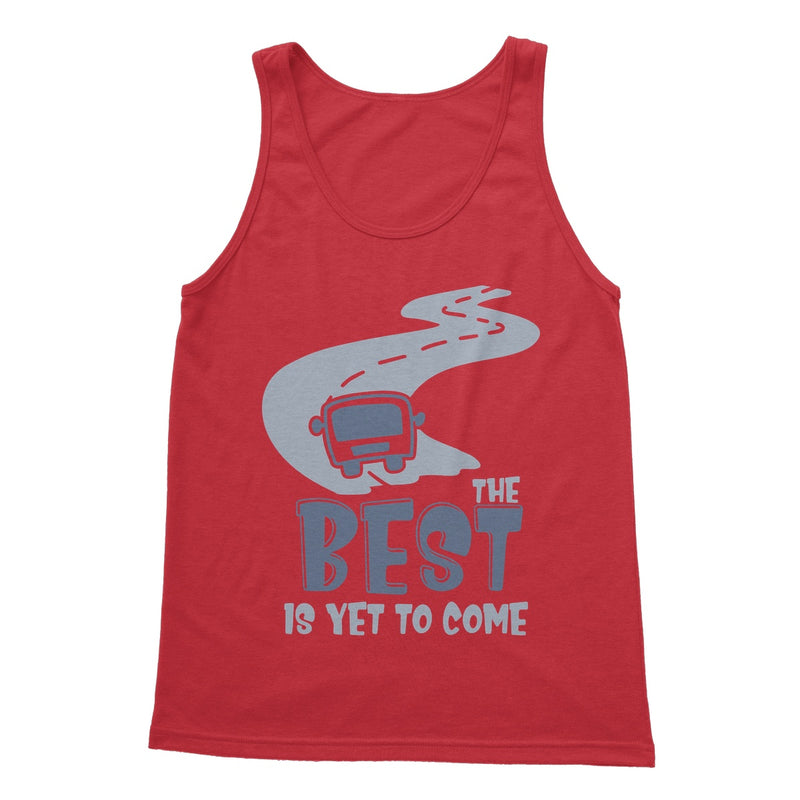 Best Is Yet To Come Softstyle Tank Top