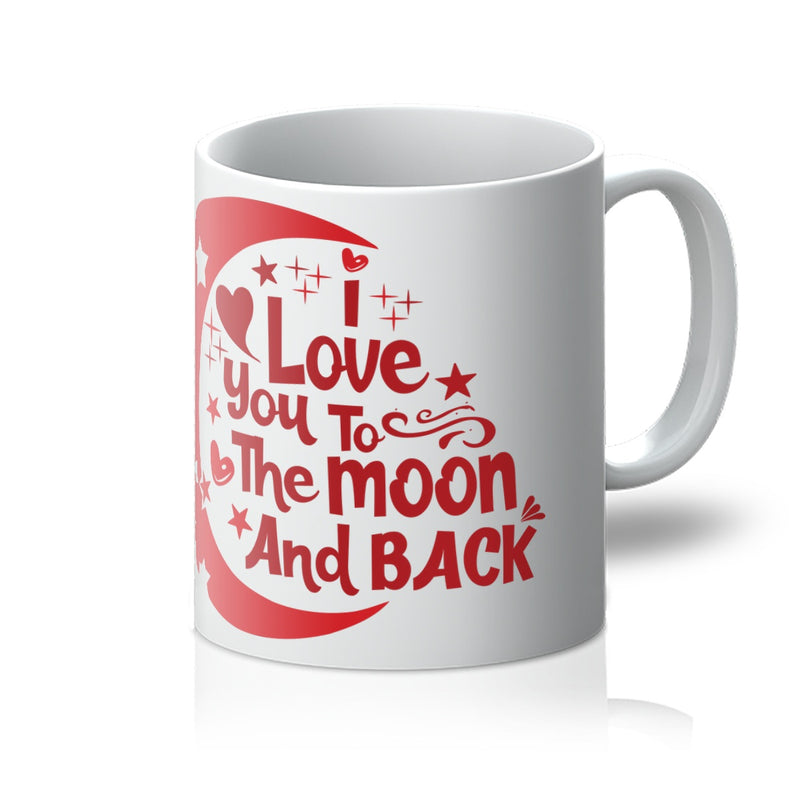 I Love You To The Moon & Back Mug - Staurus Direct