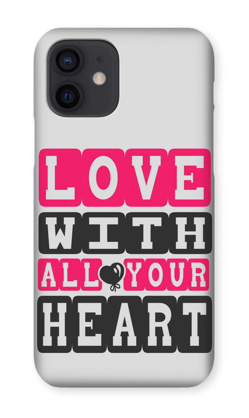 Love With All Your Heart Phone Case - Staurus Direct