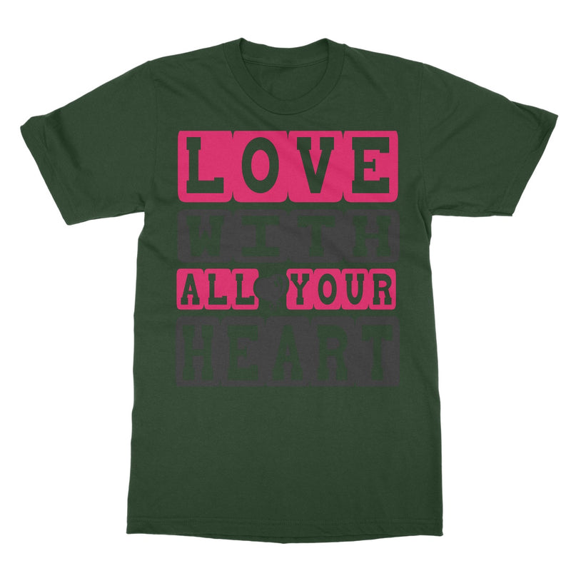 Love With All Your Heart Softstyle T-Shirt - Staurus Direct