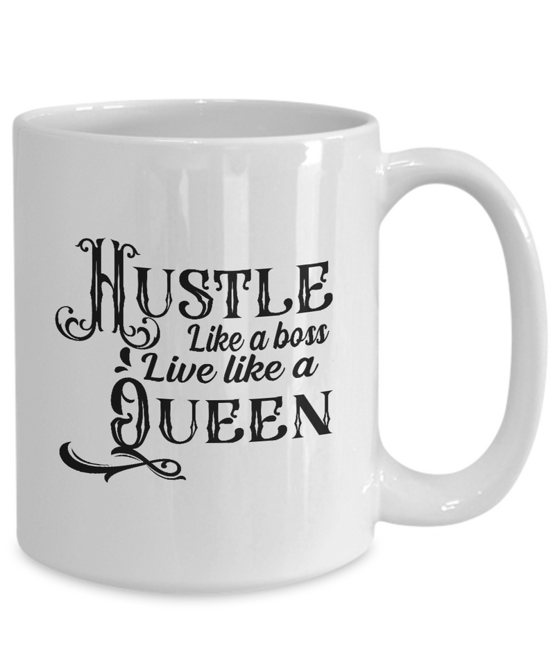 White Coffee Mug   Hustle like a Boss live Like A Queen Ladies Mug  Mothers Day Gift Lovers Memorial Presents Gifts| White Cool Coffee Mug