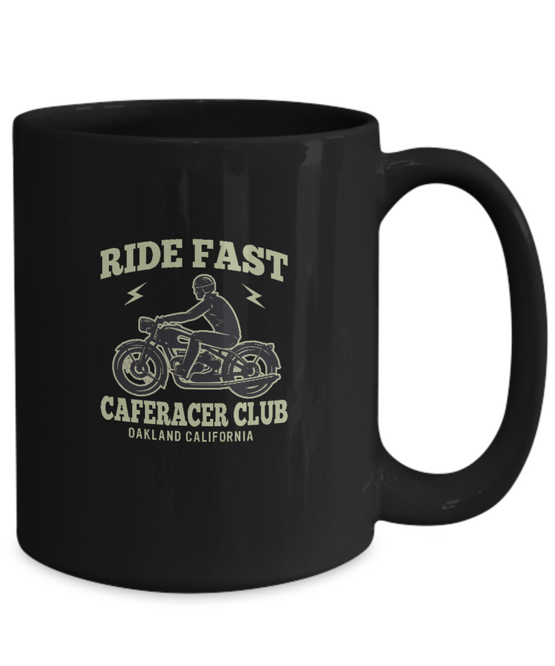 Black Mug Tea Coffee Ride Fast Caferacer Club Oakland California Motorcycle Bike Lovers Uncle Friends Hobby Travelers Gifts |  Black  Cool Coffee Mug