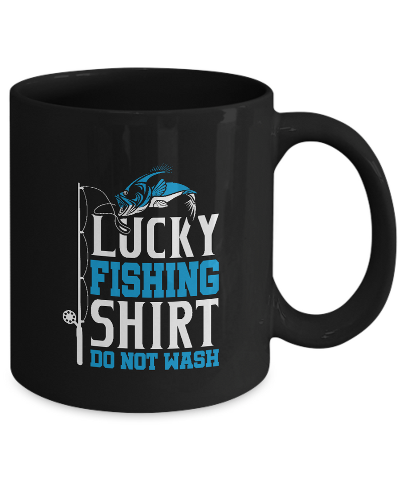 Black Coffee Mug Tea Chocolate Lucky Fishing Shirt Do Not Wear  Pet Lovers Memorial Presents Gifts|  Black Cool Coffee Mug