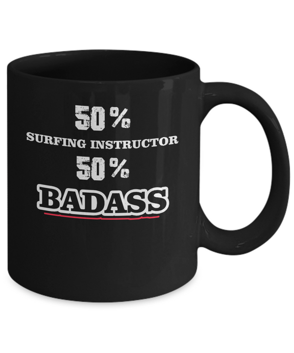 50% Surfing Instructor 50% Badass Mug