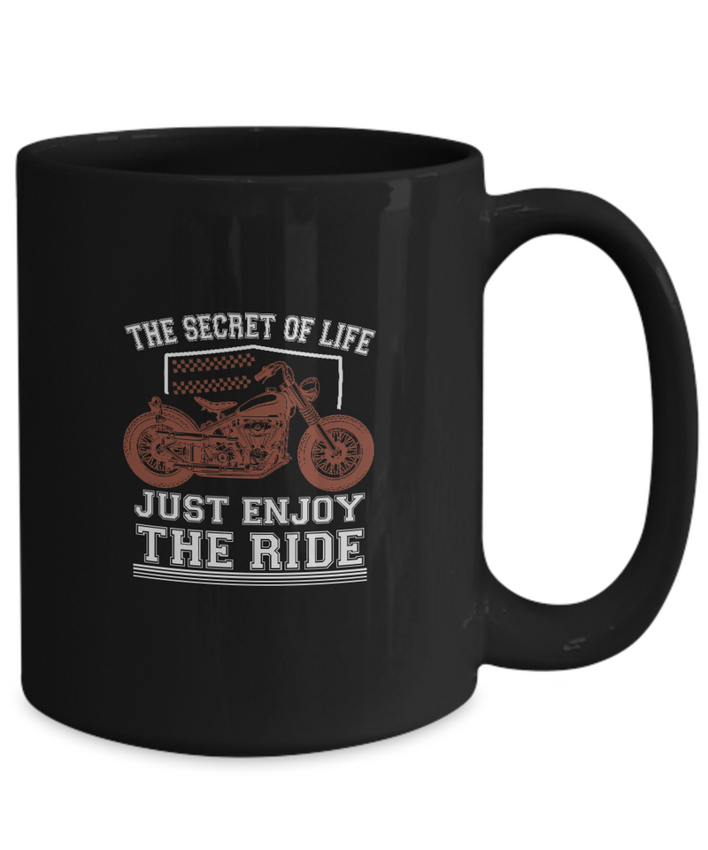Secret Of Life Just Enjoy Ride Motorcycle Black Mug Tea Coffee Chocolate Bike Racing Lovers Uncle Friends Travelers Gifts|  Black  Cool Coffee Mug
