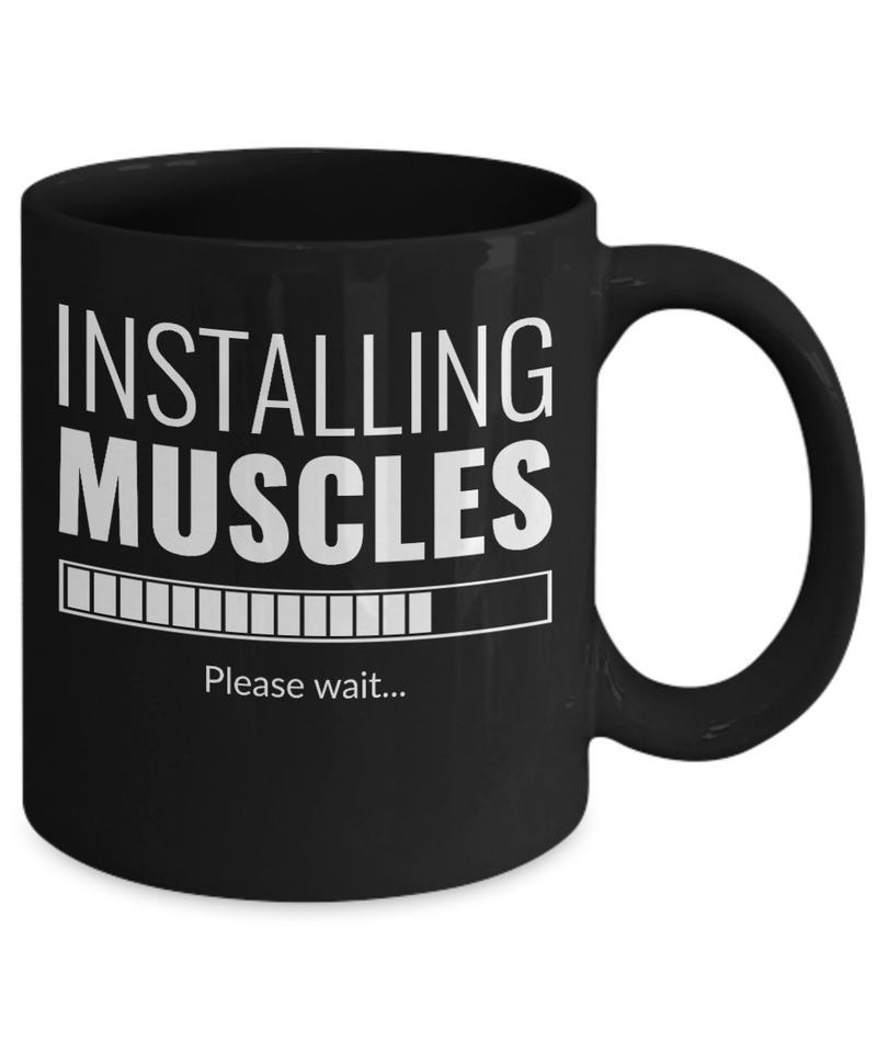 Funny Fitness Health Mug - Installing Muscles Please Wait Mug - Gym Friend Gift - Funny Fitness Themed Mug - Exercise Mug