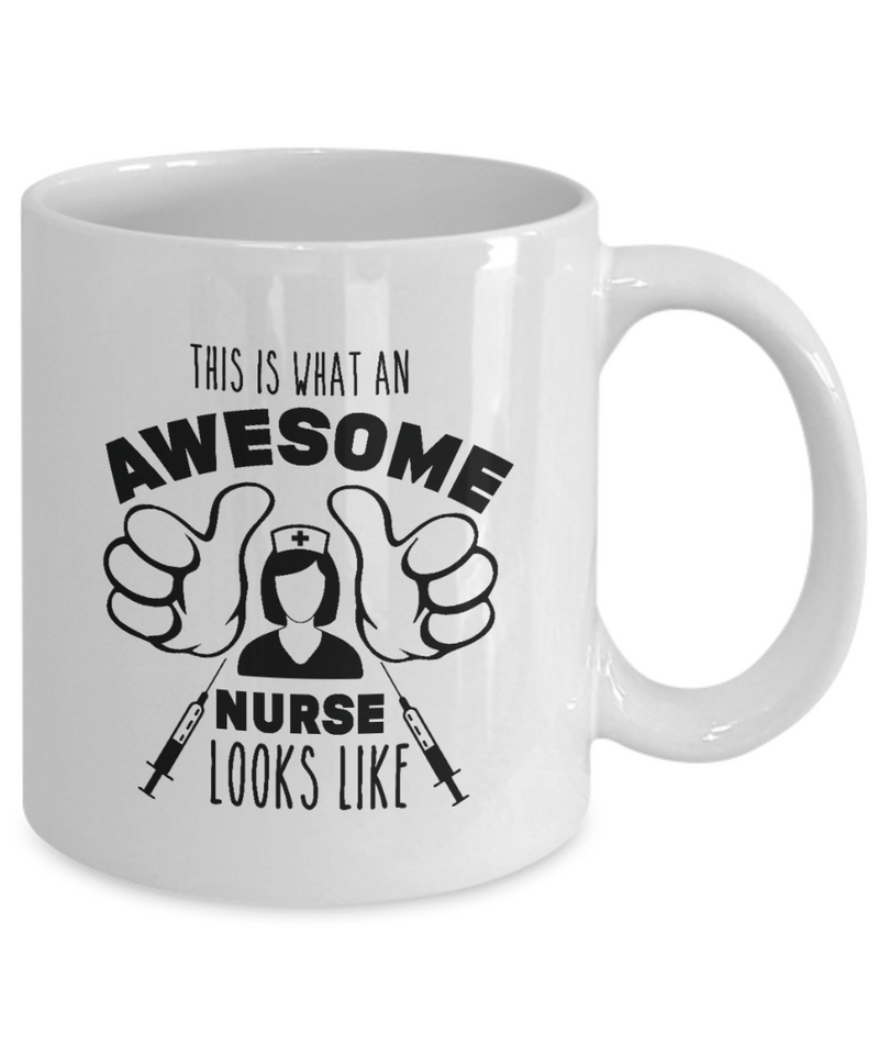 This Is What An Awesome Nurse Looks Like Doctors Thanks Giving Inspiring White Mug Family Wife Christmas Birthday Father Mother Kids Gift