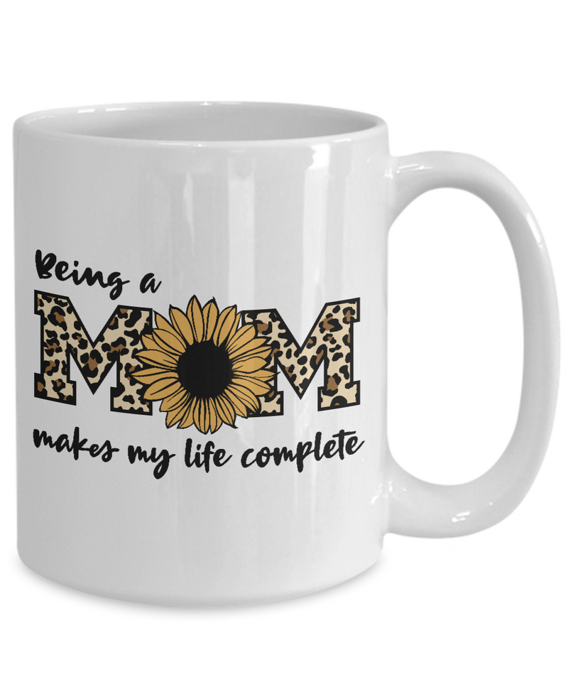 Being A Mum makes My Life Complete White Mug